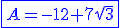 \blue \fbox{A=-12+7\sqrt{3}}